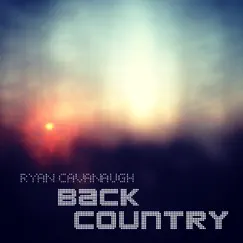 Back Country (feat. Bill Evans, Mark Egan, Joel Rosenblatt & Tyson Rogers) - Single by Ryan Cavanaugh album reviews, ratings, credits