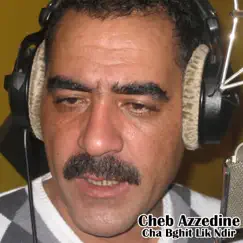 Cha Bghit Lik Ndir - Single by Azzedine album reviews, ratings, credits