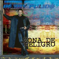 Zona de Peligro by Bobby Pulido album reviews, ratings, credits