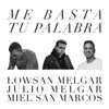 Me Basta Tu Palabra - Single album lyrics, reviews, download