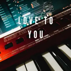 Love To You Song Lyrics