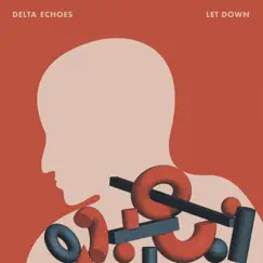Let Down - Single by Delta Echoes album reviews, ratings, credits