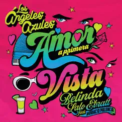 Amor A Primera Vista (feat. Horacio Palencia) - Single by Los Ángeles Azules, Belinda & Lalo Ebratt album reviews, ratings, credits