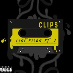 Lost Files, Pt. 2 by Clips album reviews, ratings, credits