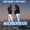 Neighborhood (feat. Bluu Money) - Single album lyrics, reviews, download