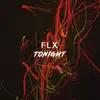 Tonight - Single album lyrics, reviews, download