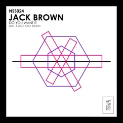 Do You Want It - Single by Jack Brown album reviews, ratings, credits