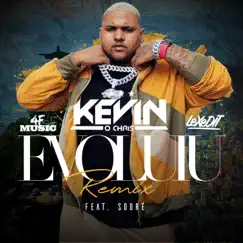 Evoluiu (Remix) [feat. Sodré] - Single by MC Kevin O Chris, lex edit & 4F music album reviews, ratings, credits