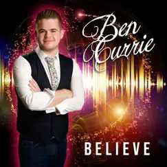 Believe - Single by Ben Currie album reviews, ratings, credits
