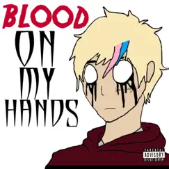 Blood on My Hands - Single by HENNESSY album reviews, ratings, credits