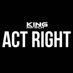 Act Right - Single by King Nooch album reviews, ratings, credits