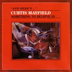 Something to Believe In by Curtis Mayfield album reviews, ratings, credits