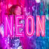 Neon - Single album lyrics, reviews, download