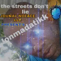 The Streets Don't Lie (feat. Jonmadatikk) - Single by JOHNNY MAC DADDY ICE COLD CAPRI Aka JONMADATIKK album reviews, ratings, credits