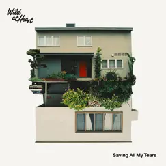 Saving All My Tears - EP by Wild At Heart album reviews, ratings, credits