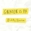 Greater Is He - Single album lyrics, reviews, download