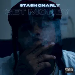 Get Money - Single by Stash Gnarly album reviews, ratings, credits