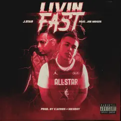 Livin' fast - Single (feat. Joe Moses) - Single by J.Star album reviews, ratings, credits