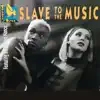 Slave to the Music - EP album lyrics, reviews, download