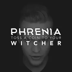 Toss a Coin to Your Witcher - Single by Phrenia album reviews, ratings, credits