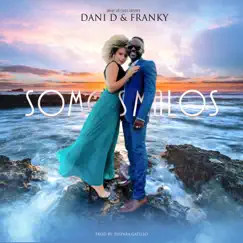 Somos Malos - Single by Dani D y Franky album reviews, ratings, credits