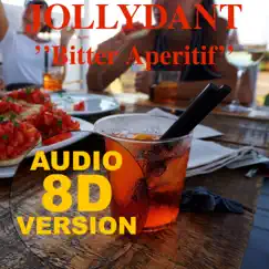 Bitter Aperitif (8D Audio Version) by Jollydant album reviews, ratings, credits