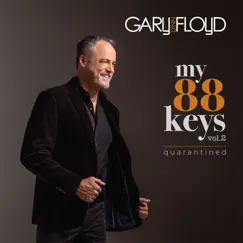 My 88 Keys Vol 2. : Quarantined by Gary Lynn Floyd album reviews, ratings, credits