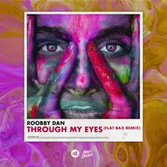 Through My Eyes - Single by Roobby Dan album reviews, ratings, credits