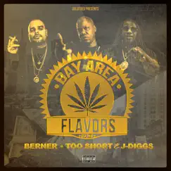 Bay Area Flavors - Single by Berner, Too $hort & J-Diggs album reviews, ratings, credits