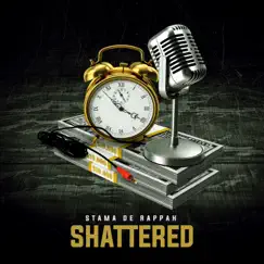 Shattered - Single by Stama De Rappah album reviews, ratings, credits