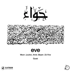 Eve - Single by Moon, Amal, Loulwa, Bayan, DJ Viva & Qusai album reviews, ratings, credits