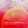 Cool Jazz Relaxation: Night Life Session, Acoustic Easy Listening Music, Magnetic Moments with Jazz album lyrics, reviews, download