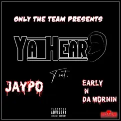 Ya Heard - Single by Early N Da Mornin' & Jaypo album reviews, ratings, credits