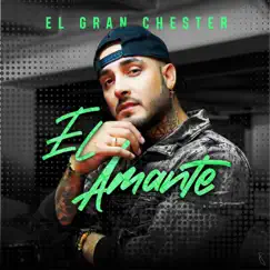 El Amante - Single by El Gran Chester album reviews, ratings, credits