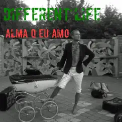 Different Life by Alma Q Eu Amo album reviews, ratings, credits