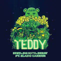 Teddy (feat. Eladio Carrión) - Single by ECKO, Big Soto & Brray album reviews, ratings, credits