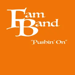 Pushin' On (feat. Frankly Speaking) - Single by Fam Band album reviews, ratings, credits