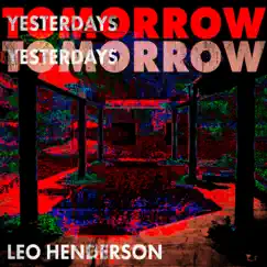 Yesterday's Tomorrow by Leo Henderson album reviews, ratings, credits
