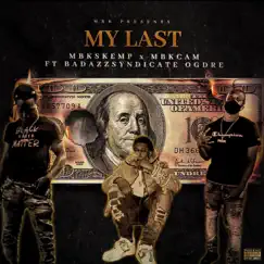 My Last (feat. Og Dre) - Single by MBK Cam album reviews, ratings, credits