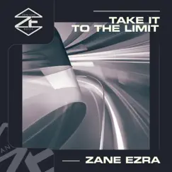 Take It to the Limit - EP by Zane Ezra album reviews, ratings, credits