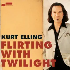 Flirting With Twilight by Kurt Elling album reviews, ratings, credits