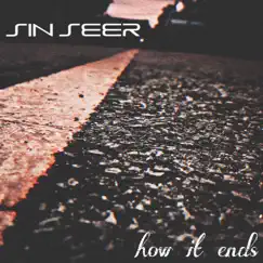 How It Ends - Single by Sin Seer album reviews, ratings, credits