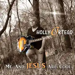 Me and Jesus Are Cool Song Lyrics