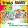 Ricky Bobby - Single album lyrics, reviews, download