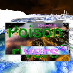 Poison Rivers 2.0 - Single by Respektus album reviews, ratings, credits