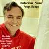 Bodacious Name Poop Songs album lyrics, reviews, download