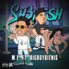 Sh3essh (feat. Bigboybiznis) - Single by M.E.Most Elevated album reviews, ratings, credits