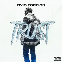 Trust - Single by Fivio Foreign album reviews, ratings, credits