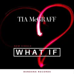 What If - Single by Tia McGraff album reviews, ratings, credits