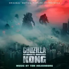 Godzilla vs. Kong (Original Motion Picture Soundtrack) by Tom Holkenborg album reviews, ratings, credits